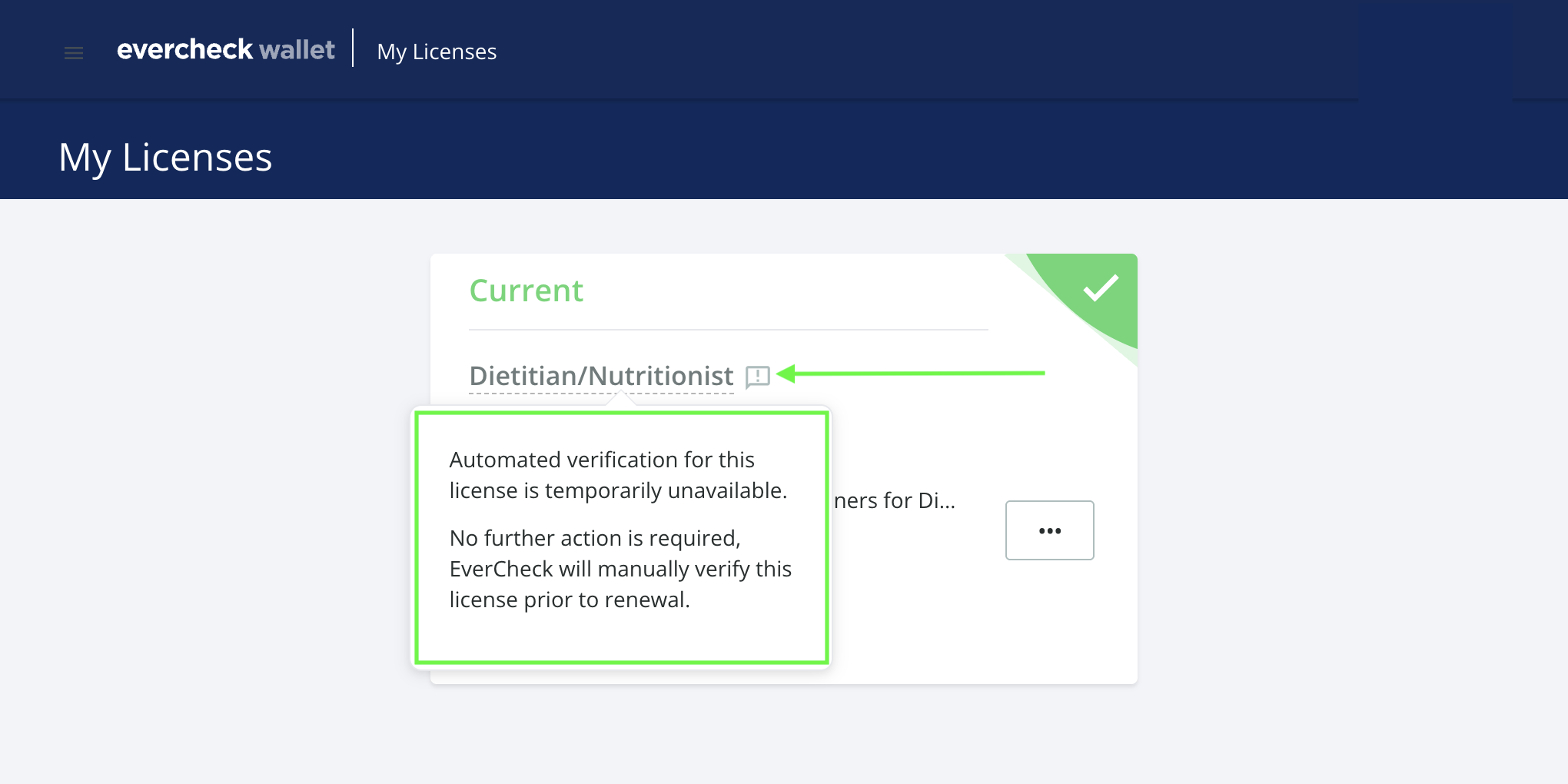 The "My Licenses" page in EverCheck Wallet, displaying a license card for a Dietitian/Nutritionist. A green arrow highlights a speech bubble icon next to the license name, which, when clicked, reveals a notification box stating that automated verification is temporarily unavailable and that EverCheck will manually verify the license prior to renewal.
