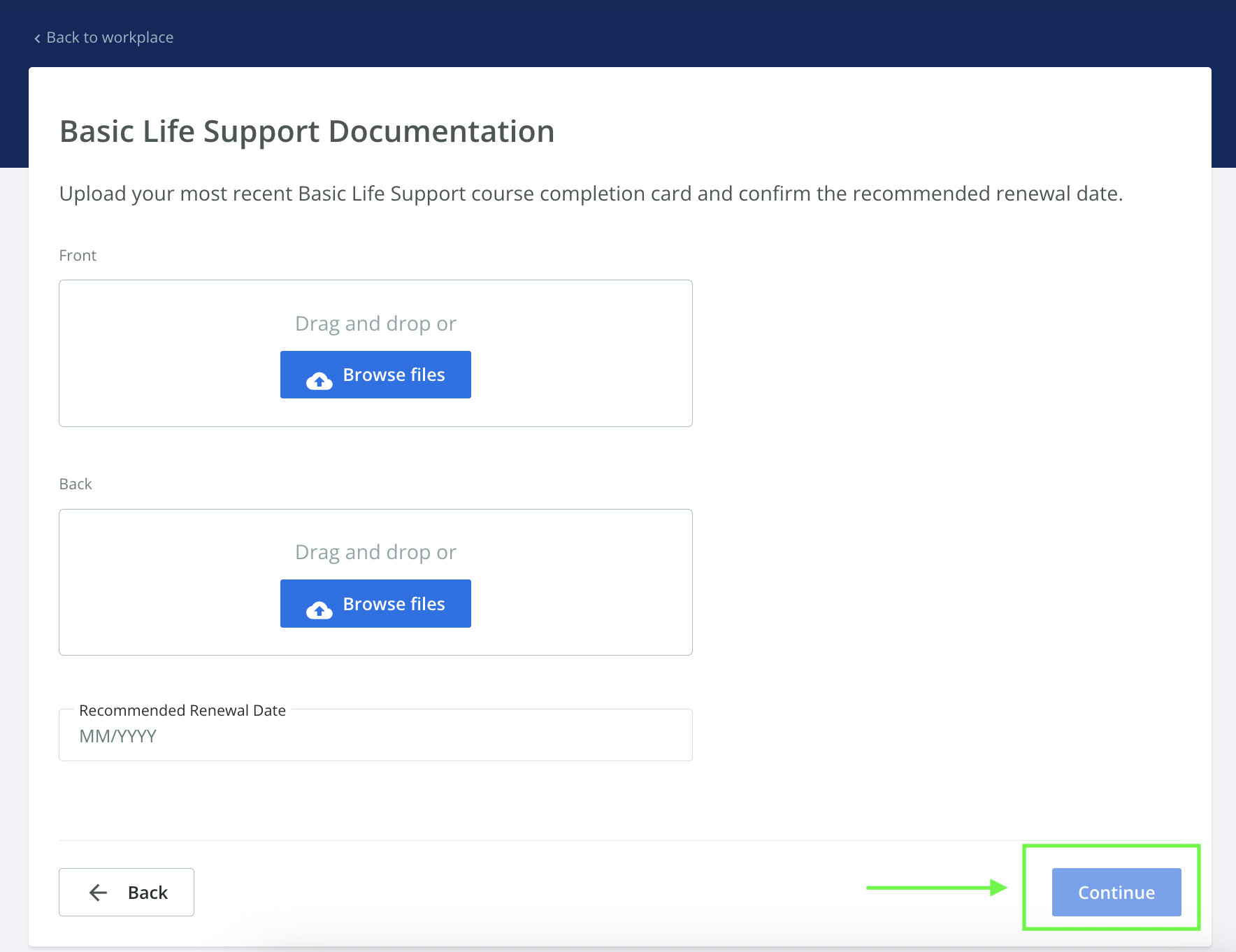 The "Basic Life Support Documentation" upload screen in EverCheck Wallet. The page features two upload zones for the "Front" and "Back" of a course completion card, each containing a blue "Browse files" button. A "Recommended Renewal Date" text field is located below the upload zones, and a green box and arrow highlight the blue "Continue" button in the bottom-right corner.
