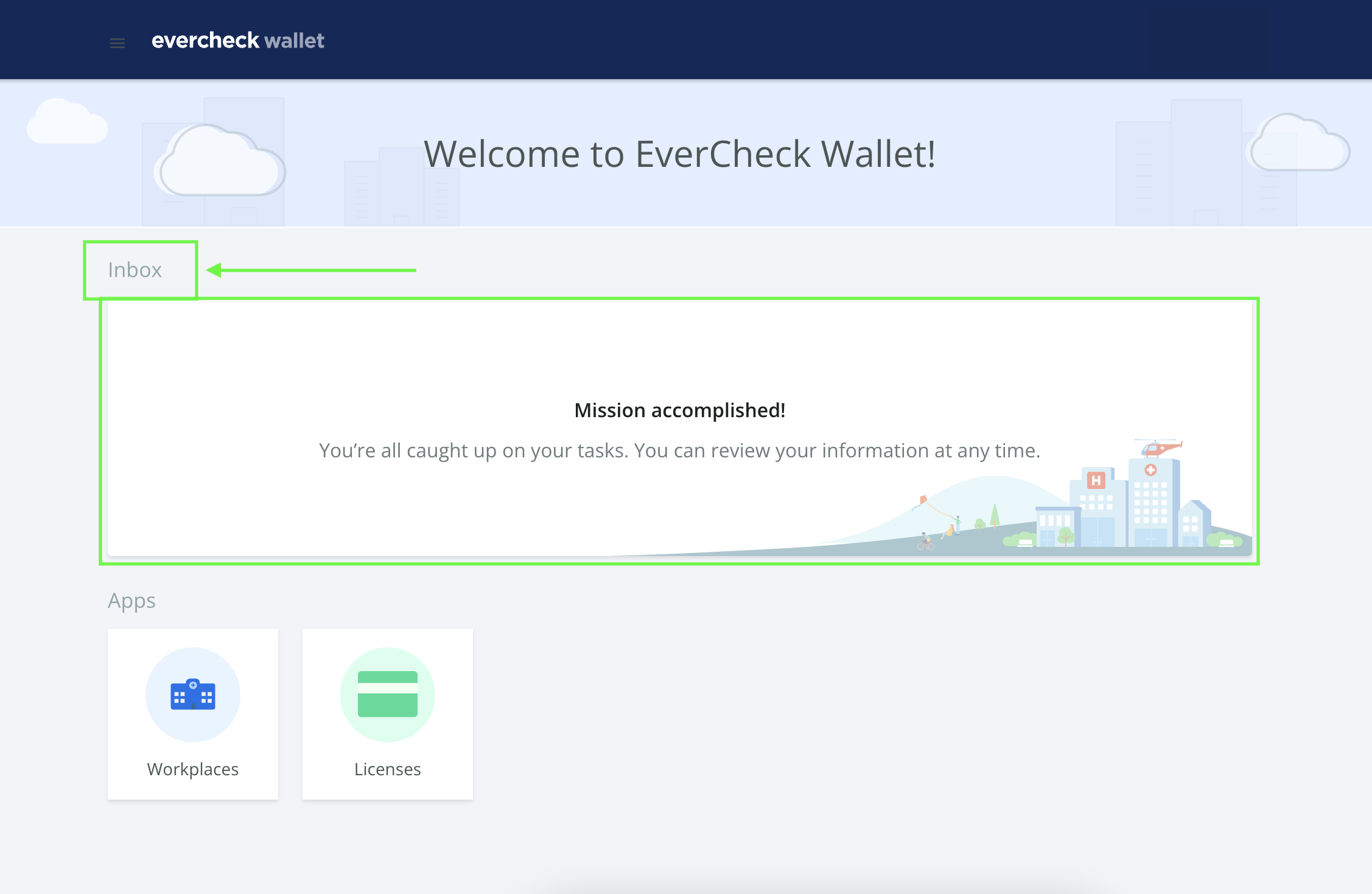 ALT Text: Screenshot of the EverCheck Wallet home page displaying a "Welcome to EverCheck Wallet!" banner. A green box highlights the Inbox card with a left-pointing green arrow indicating the "Inbox" tab, displaying the message "Mission accomplished! You’re all caught up on your tasks." Below the inbox section are app tiles for "Workplaces" and "Licenses."
